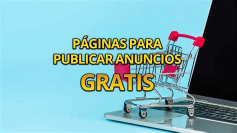 Las 50 mejores páginas web para publicar anuncios GRATIS